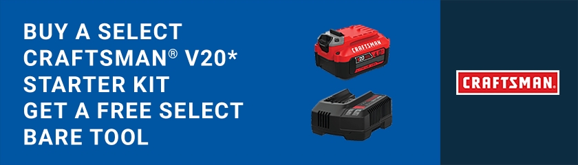 Sponsored Advertisement for Craftsman. Buy a select Craftsman V20 starter kit get a free select bare tool. SHOP NOW